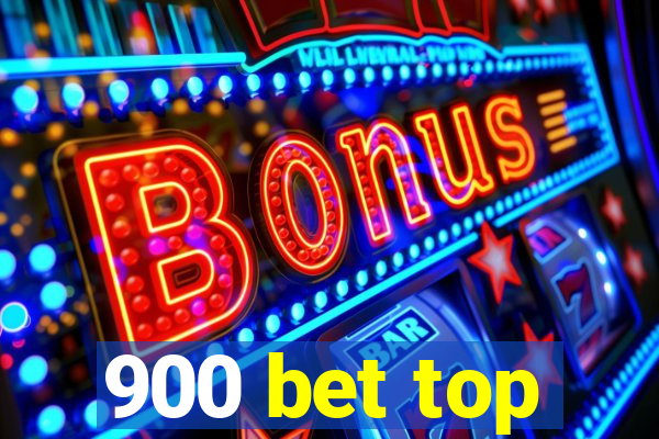 900 bet top